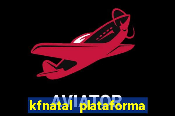 kfnatal plataforma de jogos